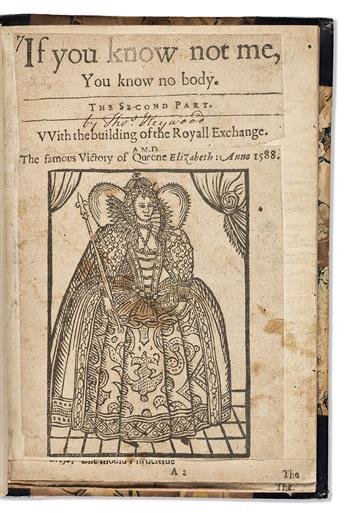 Heywood, Thomas (early 1570s-1641) If You Know Not Me, You Know No Body. Or, the Troubles of Queene Elizabeth. Parts One & Two.